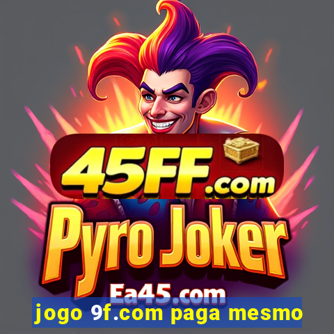jogo 9f.com paga mesmo